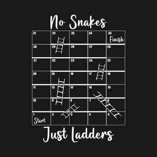 No Snake Just Ladder T-Shirt