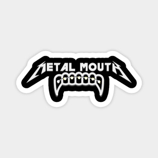 Metal Mouth Magnet