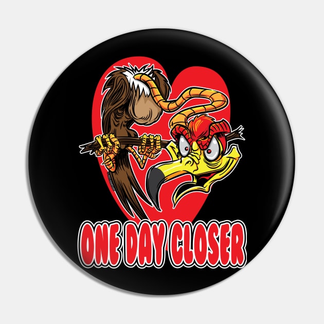 One Day Closer Buzzard Pin by eShirtLabs