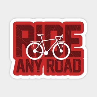 Ride any road Magnet