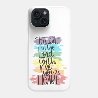 Trust in the Lord with All Your Heart Phone Case