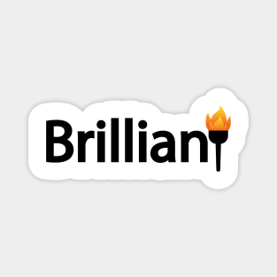 Brilliant being brilliant artistic design Magnet