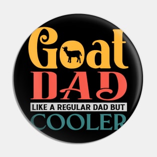 Goat Dad Like A Regular Dad But Cooler Daddy Fathers Pin