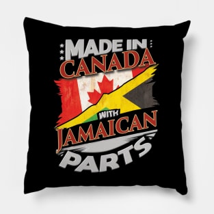 Made In Canada With Jamaican Parts - Gift for Jamaican From Jamaica Pillow