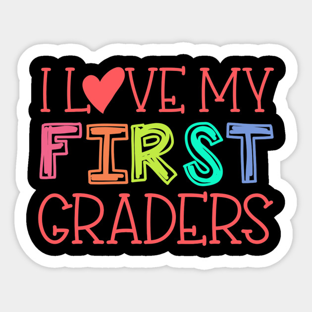 1st Grade Teacher Shirt I Love My First Graders Cute 1st Grade