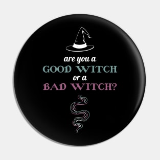 Are You A Good Witch Or A Bad Witch Halloween Cute Graphic Design Pin