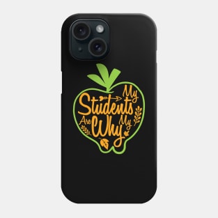 My students are my why inspirational teacher funny gift Phone Case