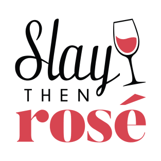 Slay Then Rose T-Shirt