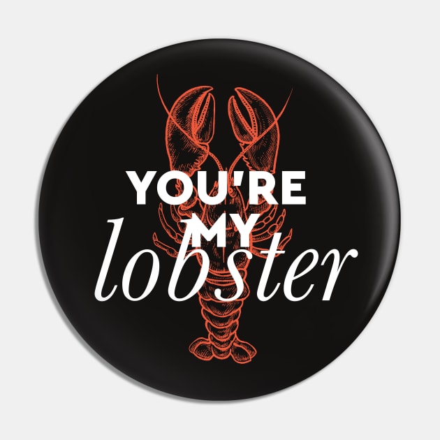 You're my lobster - White Pin by London Colin