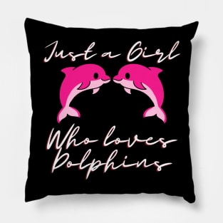 Just a Girl Who Loves Dolphins, Cute Baby Aquatic Animals Design Pillow