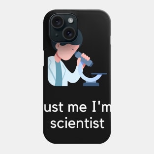 Trust me I'm a scientist Phone Case