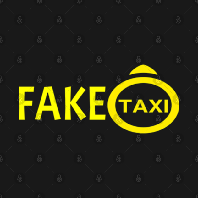 fake taxi - Fake Taxi - T-Shirt | TeePublic