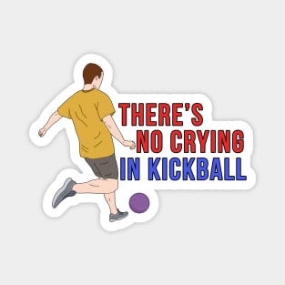 There's No Crying in Kickball Magnet