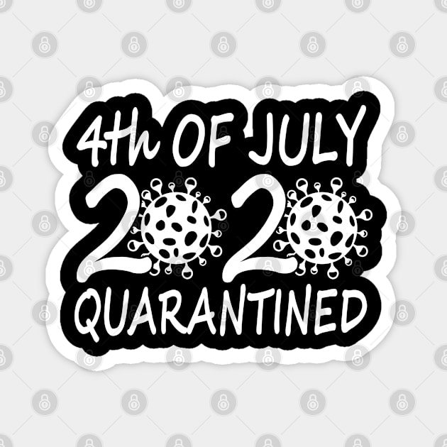 4th of July 2020 Quarantined Magnet by Teesamd
