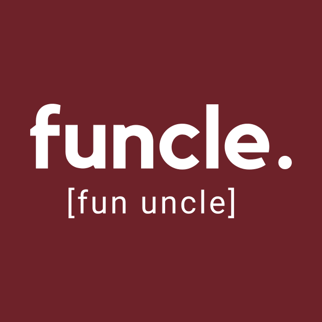 Funcle (fun uncle)- a fun family design by C-Dogg