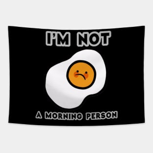 Amazing And Funny Text I'm Not A Morning Person With Fried Egg Tapestry