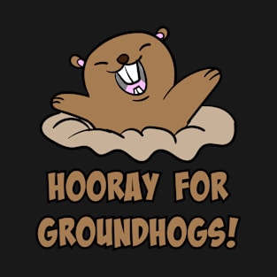 Hooray for Groundhogs T-Shirt