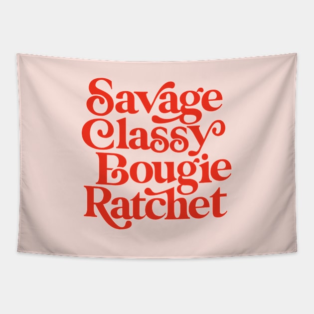 Savage Classy Bougie Ratchet Tapestry by MotivatedType