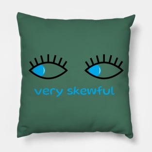 Very skewful | skew-eyed Pillow