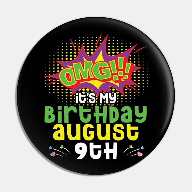 OMG It's My Birthday On August 9th Happy Birthday To Me You Daddy Mommy Brother Sister Son Daughter Pin by joandraelliot