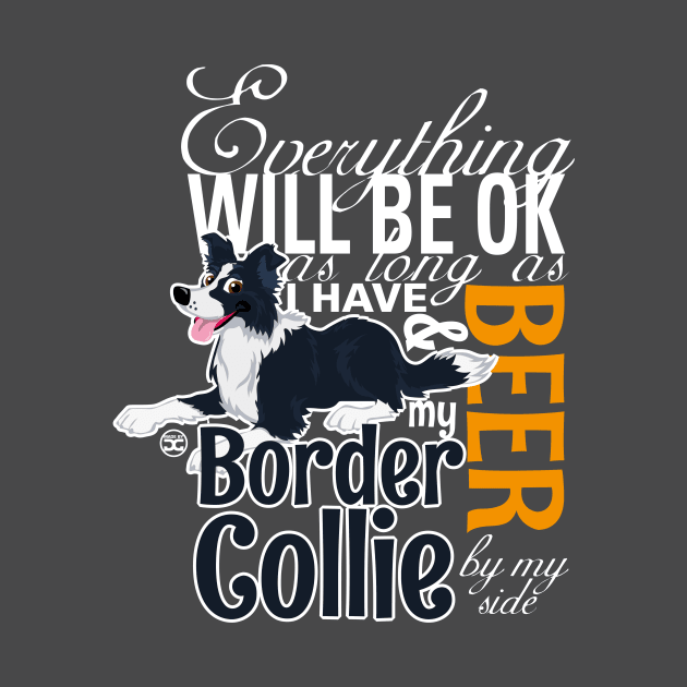 Everything will be ok - BC Black & Beer by DoggyGraphics