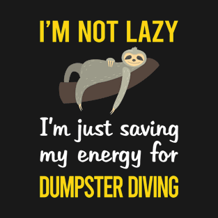 Funny Lazy Dumpster Diving T-Shirt