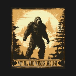 Not All Who Wander are Lost Bigfoot T-Shirt