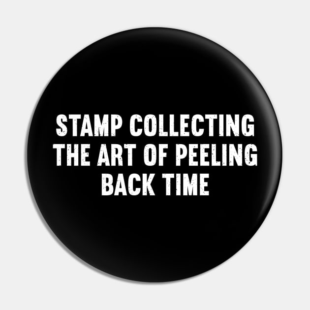 Stamp Collecting The Art of Peeling Back Time Pin by trendynoize