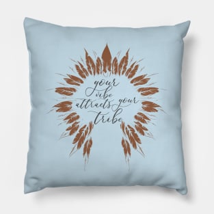 Your Life attracts your tribe Pillow