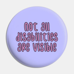 not all disabilities are visible V2 Pin