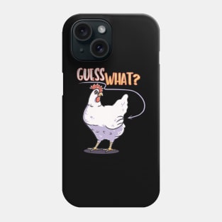 Funny Guess What Chicken shirt for women men kids Phone Case