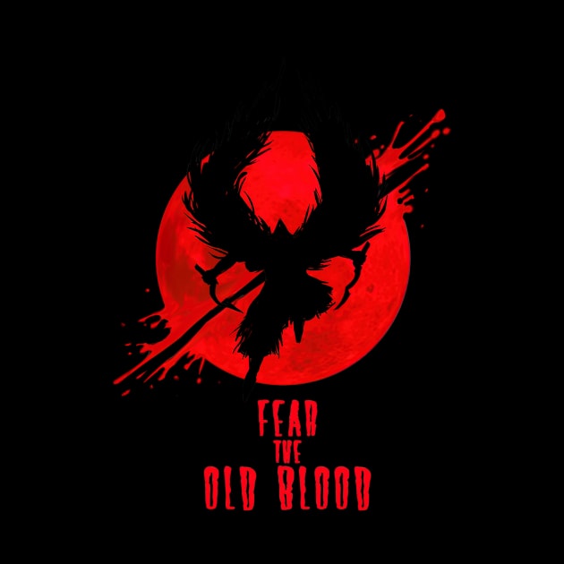 Fear The Old Blood by AinisticGina