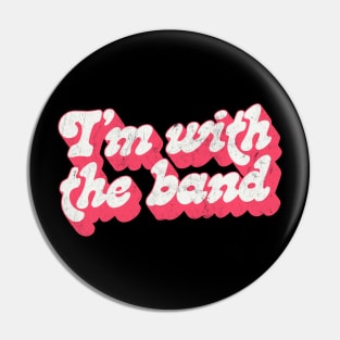 I'm With The Band Pin