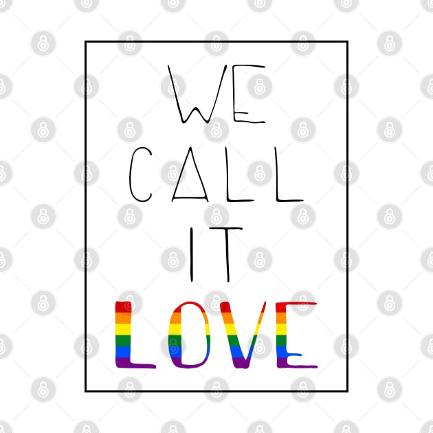 we call it love - pride by cahacc