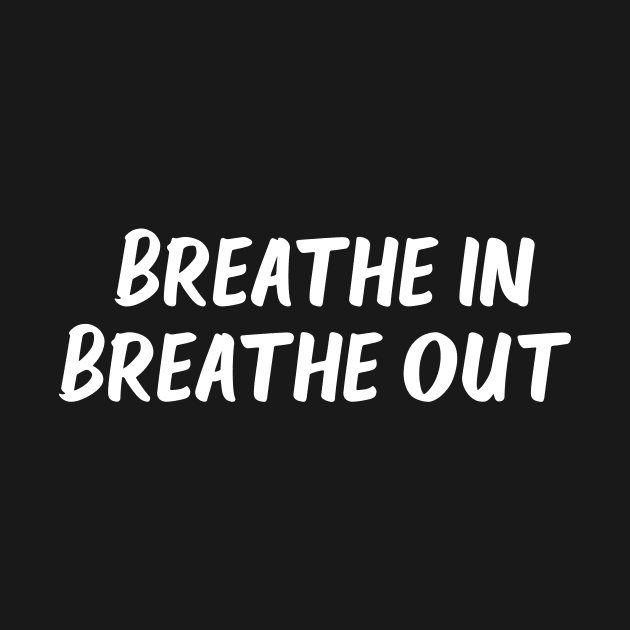 breathe in breathe out by potatonamotivation