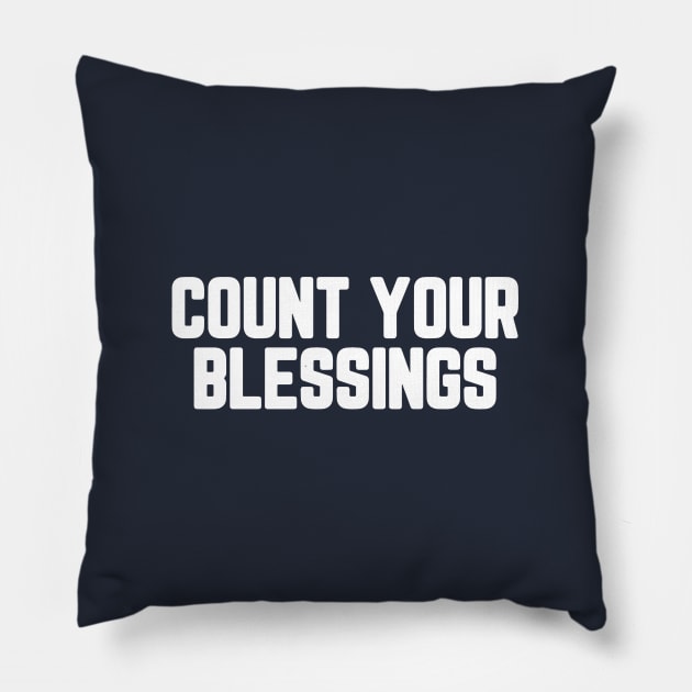 Count Your Blessings #5 Pillow by SalahBlt