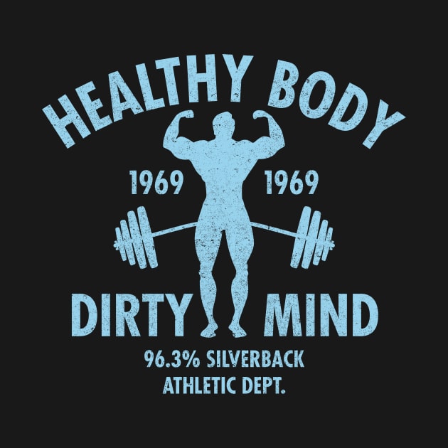 Healthy Body, Dirty Mind by BOEC Gear