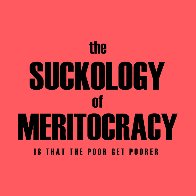 Meritocracy sucks by bluehair