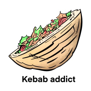 Kebab addict, gift for kebab chef and lover T-Shirt