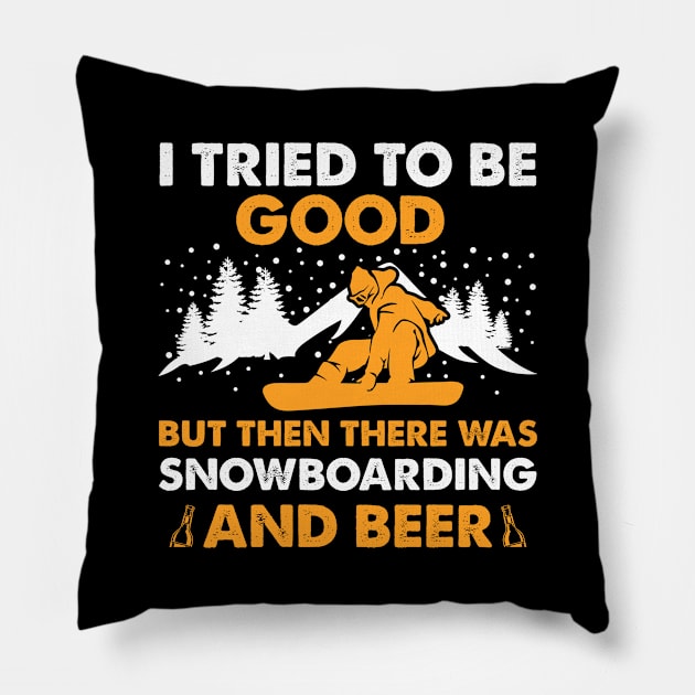 I Tried To Be Good But Then There Was Snowboarding And Beer Pillow by DanYoungOfficial