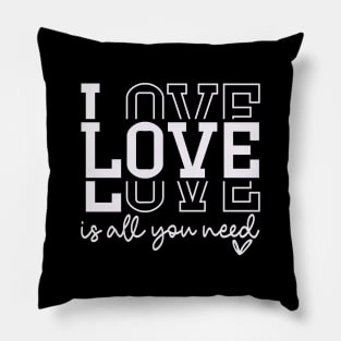 Love is All You Need Valentine's Day Pillow