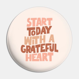 Start Today With a Grateful Heart Pin