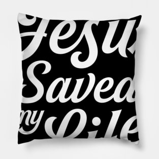 Jesus Saved My Life Pillow