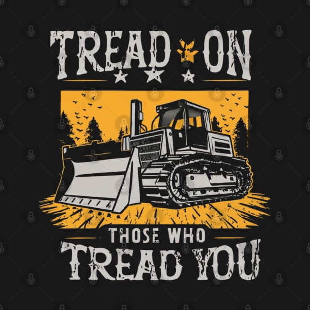 tread on those who tread on you by RalphWalteR