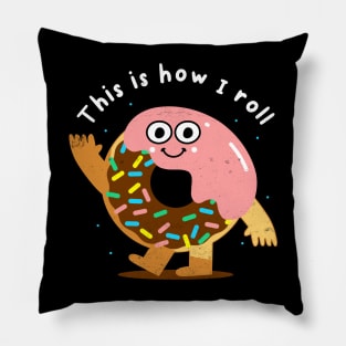 Funny Donut This Is How I Roll Joke, Humor, Birthday Pillow