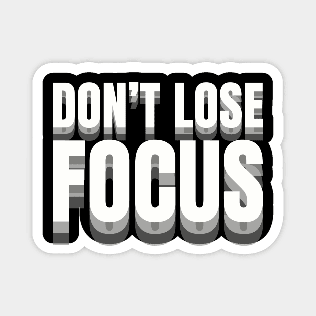 Don't Lose Focus Funny Magnet by Summerch