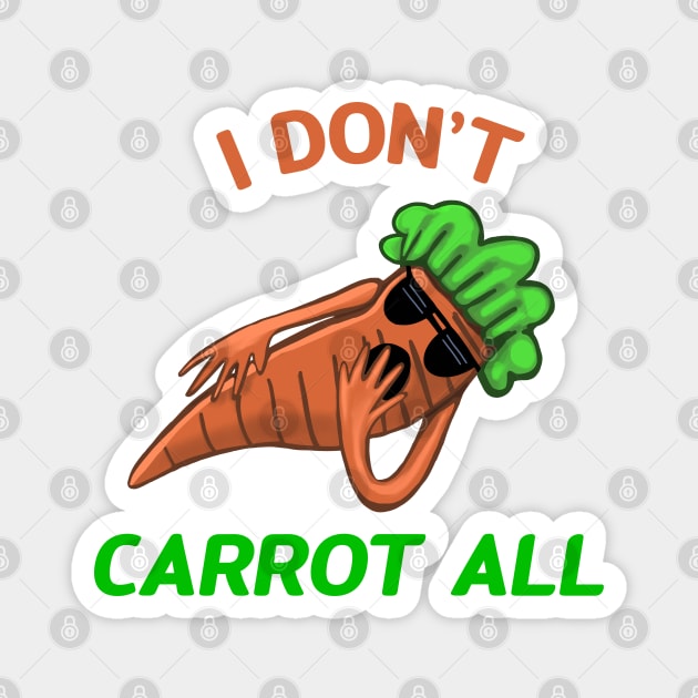 I Don't Carrot All Magnet by wildjellybeans