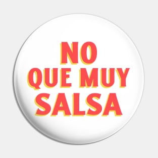 No que muy salsa Pin