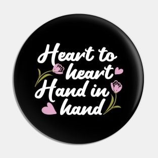 Contemporary Heart to Heart, Hand to Hand Quote Art Pin