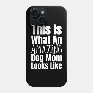 Amazing Dog Mom Phone Case